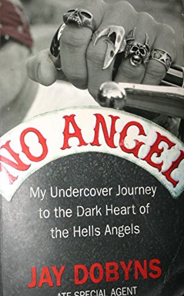 Cover Art for B011T6LPVG, No Angel: My Harrowing Undercover Journey to the Inner Circle of the Hells Angels by Dobyns Jay Johnson-Shelton Nils (2010-02-02) Paperback by 