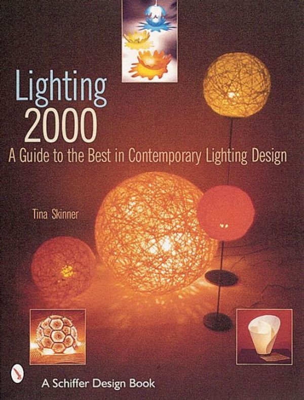 Cover Art for 9780764311567, Lighting 2000: a Guide to the Best in Contemporary Lighting Design 2000 by Tina Skinner