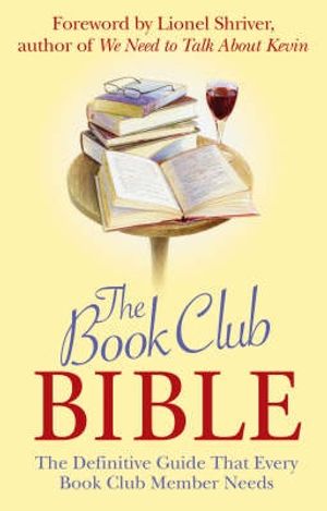 Cover Art for 9781843172697, The Book Club Bible by Foreword by Lionel Shriver