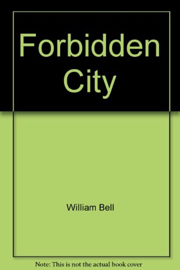 Cover Art for 9780773673915, Forbidden City by William Bell