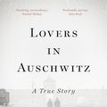 Cover Art for 9780753560839, Lovers in Auschwitz: A True Story by Keren Blankfeld