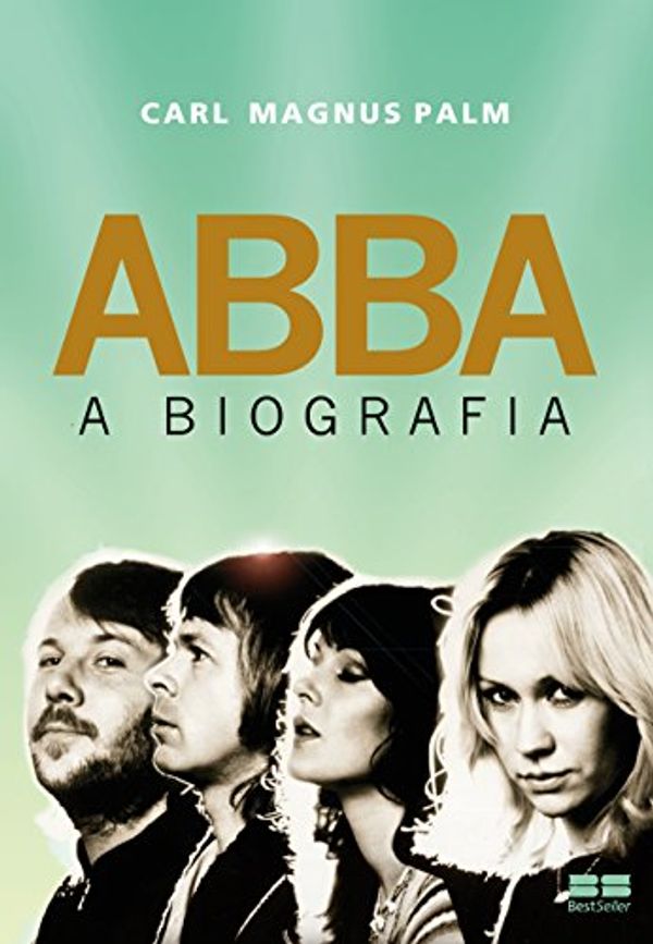 Cover Art for 9788576848530, Abba: A Biografia (Em Portugues do Brasil) by Carl Magnus Palm