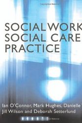 Cover Art for 9780761940623, Social Work and Social Care Practice by O'Connor, Ian, Mark Hughes, Danielle Turney, Jill Wilson, Deborah Setterlund