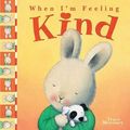 Cover Art for 9781608875054, When I'm Feeling Kind by Trace Moroney