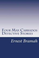 Cover Art for 9781502428547, Four Max Carrados Detective Stories by Ernest Bramah