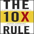Cover Art for B00NPBK1XC, The 10X Rule: The Only Difference Between Success and Failure by Grant Cardone