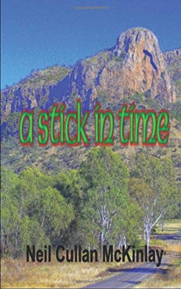 Cover Art for 9798643407393, A STICK IN TIME by Neil Cullan McKinlay