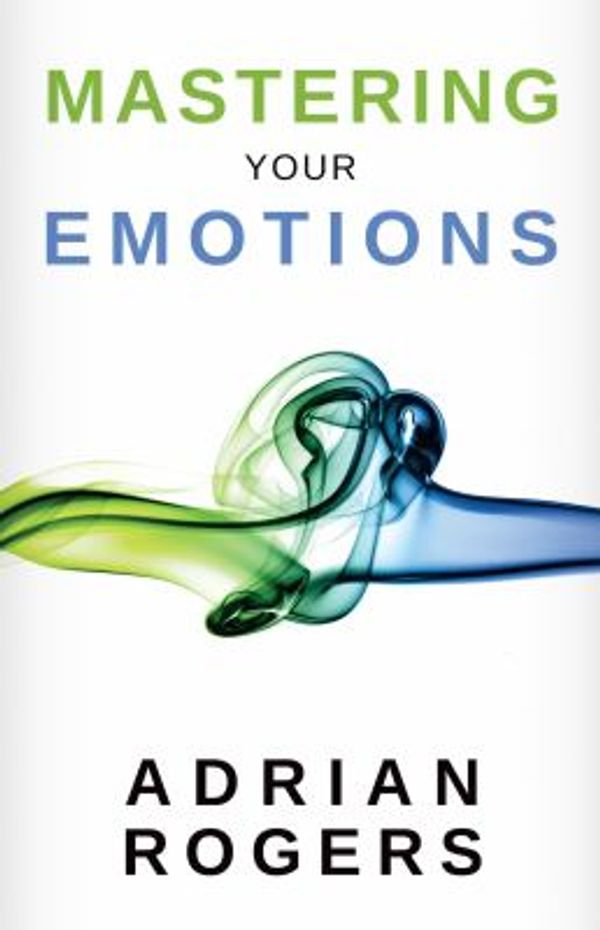 Cover Art for 9780970209993, Mastering Your Emotions by Adrian Rogers