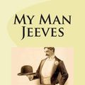 Cover Art for 9781482758665, My Man Jeeves by P. G. Wodehouse