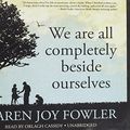 Cover Art for 9781470881436, We Are All Completely Beside Ourselves by Karen Joy Fowler