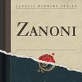 Cover Art for 9781330297728, Zanoni (Classic Reprint) by Edward Bulwer Lytton