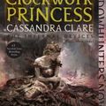 Cover Art for 9781481456036, Clockwork PrincessInfernal Devices (Paperback) by Cassandra Clare