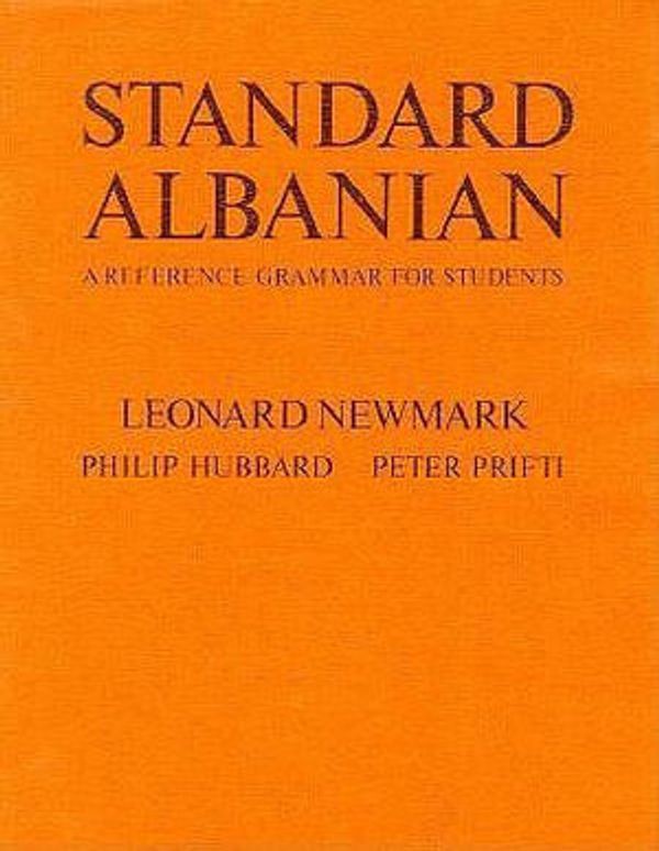 Cover Art for 9780804711296, Standard Albanian by Leonard Newmark, Philip Hubbard, Peter Prifti