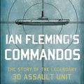 Cover Art for 9780199912025, Ian Fleming's Commandos by Nicholas Rankin