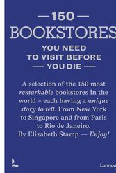 Cover Art for 9789401489355, 150 Bookstores You Need to Visit Before you Die by STAMP