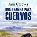 Cover Art for 9788415893394, Una trampa para cuervos by Ann Cleeves