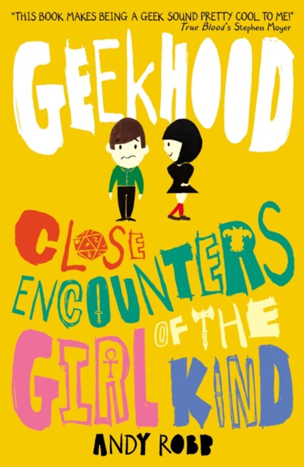 Cover Art for 9781847152312, Geekhood: Close Encounters of the Girl Kind... by Andy Robb