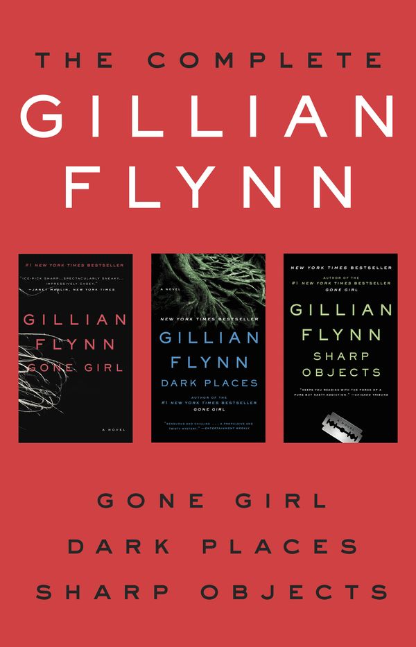 Cover Art for 9780553419894, The Complete Gillian Flynn by Gillian Flynn