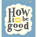 Cover Art for 9780241969915, How to be Good by Nick Hornby