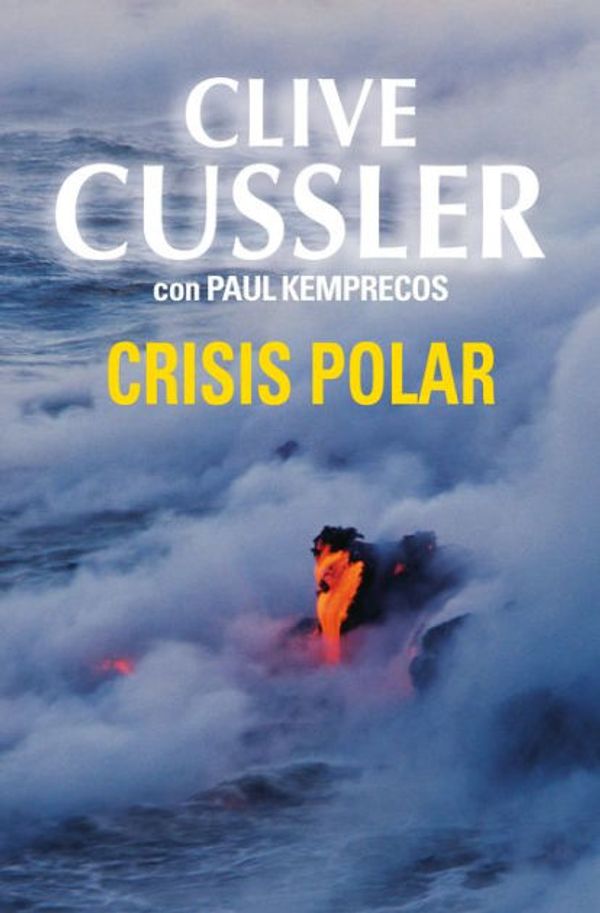 Cover Art for 9788490621318, Crisis polar (Polar Shift) by Clive Cussler, Paul Kemprecos