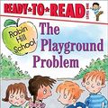 Cover Art for 9780439680813, THE PLAYGROUND PROBLEM (READY-TO-READ ROBIN HILL SCHOOL - LEVEL 1 (PAPERBACK)) [THE PLAYGROUND PROBLEM (READY-TO-READ ROBIN HILL SCHOOL - LEVEL 1 (PAPERBACK)) BY(MCNAMARA, MARGARET )[PAPERBACK] by Margaret McNamara