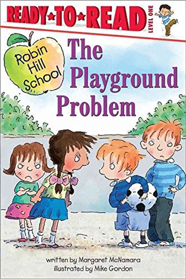 Cover Art for 9780439680813, THE PLAYGROUND PROBLEM (READY-TO-READ ROBIN HILL SCHOOL - LEVEL 1 (PAPERBACK)) [THE PLAYGROUND PROBLEM (READY-TO-READ ROBIN HILL SCHOOL - LEVEL 1 (PAPERBACK)) BY(MCNAMARA, MARGARET )[PAPERBACK] by Margaret McNamara