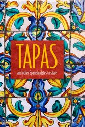 Cover Art for 9781788790772, Tapas and Other Spanish Plates to Share by Ryland Peters & Small
