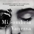 Cover Art for B085NVH32Q, My Dark Vanessa \ Mi sombría Vanessa (Spanish edition) by Kate Elizabeth Russell