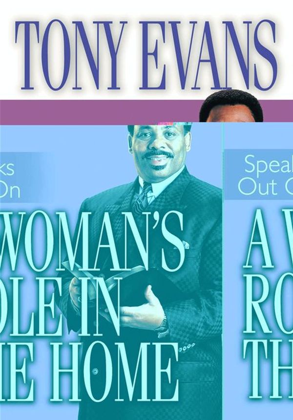 Cover Art for 9781575675770, Tony Evans Speaks Out On A Woman's Role In The Home by Evans,Tony