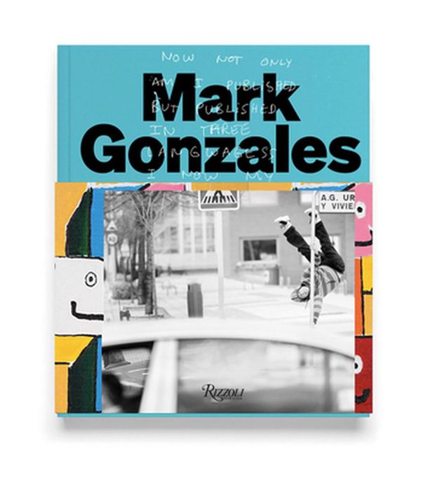 Cover Art for 9780847868704, Mark Gonzales: Adventures in Street Skating by Mark Gonzales, Sem Rubio