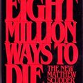 Cover Art for 9780877954057, Eight Million Ways to Die by Lawrence Block