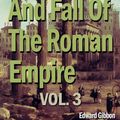 Cover Art for 1230000025425, Decline And Fall Of The Roman Empire, Vol. 3 by Edward Gibbon