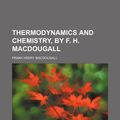 Cover Art for 9781155111599, Thermodynamics and Chemistry, by F. H. Macdougall by Frank Henry Macdougall