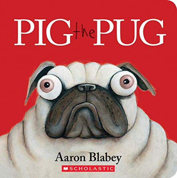 Cover Art for 9781443157377, Pig the Pug by Aaron Blabey
