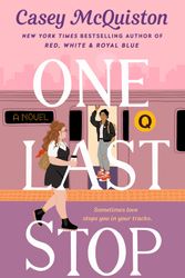Cover Art for 9781250244499, One Last Stop by Casey McQuiston