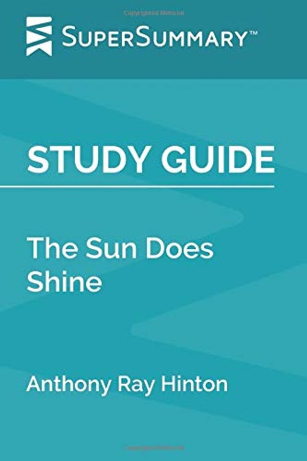 Cover Art for 9798628099186, Study Guide: The Sun Does Shine by Anthony Ray Hinton (SuperSummary) by SuperSummary