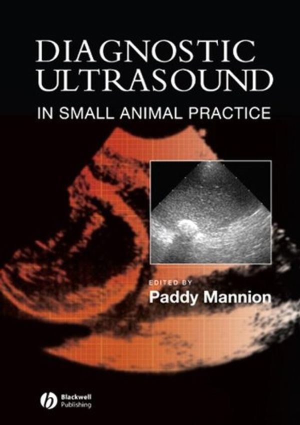 Cover Art for 9780632053872, Diagnostic Ultrasound in Small Animal Practice by Paddy Mannion