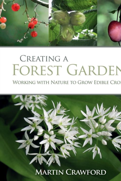 Cover Art for 9781900322621, Creating a Forest Garden by Martin Crawford