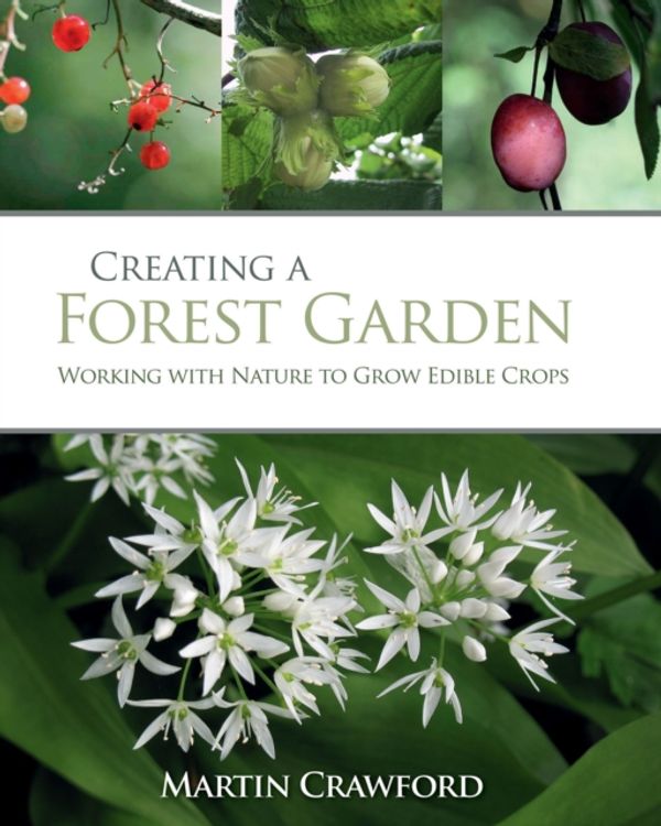 Cover Art for 9781900322621, Creating a Forest Garden by Martin Crawford
