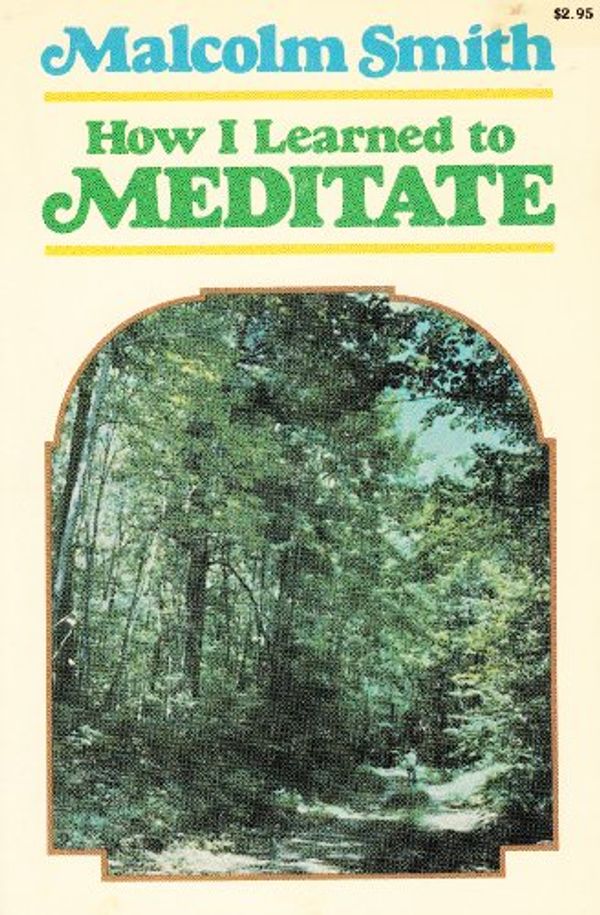 Cover Art for 9780882702537, How I learned to meditate by Malcolm Smith