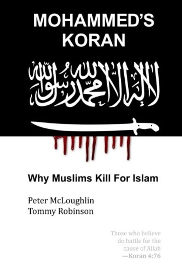 Cover Art for 9781542627801, Mohammed's Koran: Why Muslims Kill For Islam by Peter McLoughlin