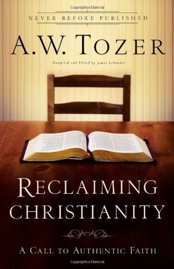 Cover Art for 9780830746903, Reclaiming Christianity by A W Tozer