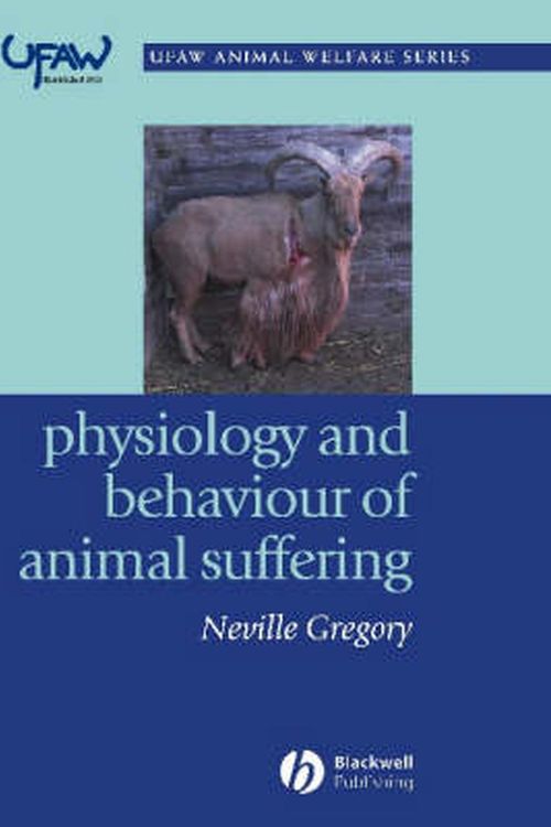 Cover Art for 9780632064687, Physiology and Behaviour of Animal Suffering by Neville G. Gregory