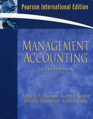 Cover Art for 9780132427333, Management Accounting by Anthony A. Atkinson, S. Mark Young and Robert S. Kap. by Anthony A. Atkinson, Robert S. Kaplan, Ella Mae Matsumura, S. Mark Young
