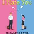 Cover Art for 9781472283306, I Love You, I Hate You by Elizabeth Davis