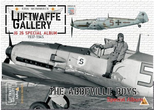 Cover Art for 9782930546070, Luftwaffe Gallery- JG26 Special Album 1937-1945 (Luftwaffe Gallery, Volume 3) by Eric Mombeek