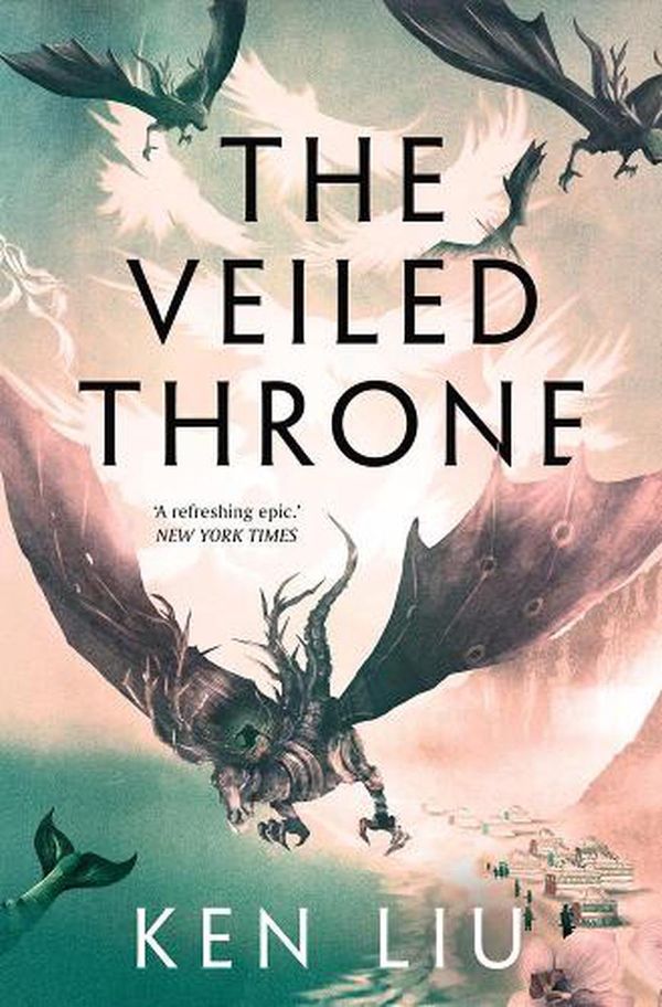 Cover Art for 9781784973292, The Veiled Throne (The Dandelion Dynasty) by Ken Liu