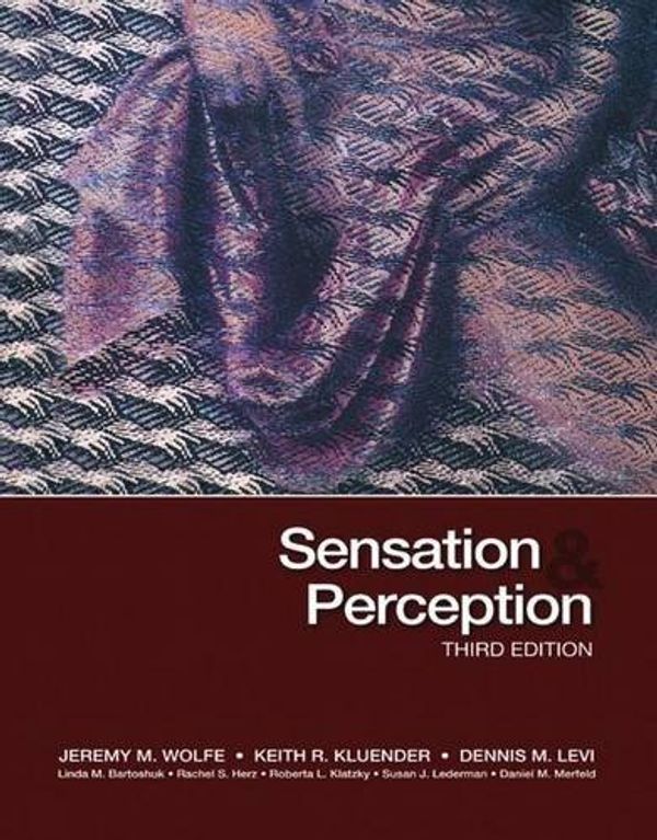 Cover Art for B015DMI1T6, Sensation & Perception, Third Edition 3rd by Jeremy M. Wolfe, Keith R. Kluender, Dennis M. Levi (2011) Hardcover by Unnamed