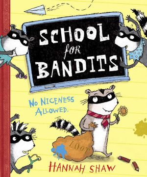 Cover Art for 9781446495919, School for Bandits by Hannah Shaw