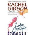 Cover Art for 9780739424896, Lola Carlyle Reveals All by Rachel Gibson